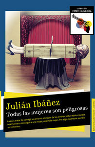 Todas las mujeres son peligrosas, de Ibáñez García, Julián | portada del libro