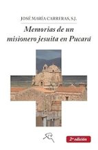 MEMORIAS DE UN MISIONERO JESUITA EN PUCARA, de JOSE MARIA CARRERAS | portada del libro