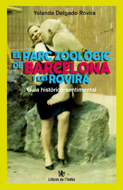 El parc zoològic de Barcelona i les Rovira, de Delgado Rovira, Yolanda | portada del libro