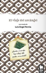 El viaje del arcángel, de Pernía Rodríguez, Luis Ángel | portada del libro