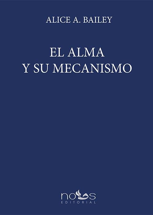 EL ALMA Y SU MECANISMO, de BAILEY, ALICE | portada del libro