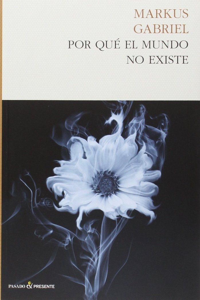 Por qué el mundo no existe, de Gabriel, Markus | portada del libro