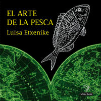 El arte de la pesca, de LUISA ETXEMIKE | portada del libro