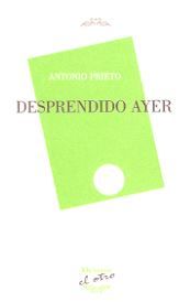 DESPRENDIDO AYER, de PRIETO MARTÍN | portada del libro