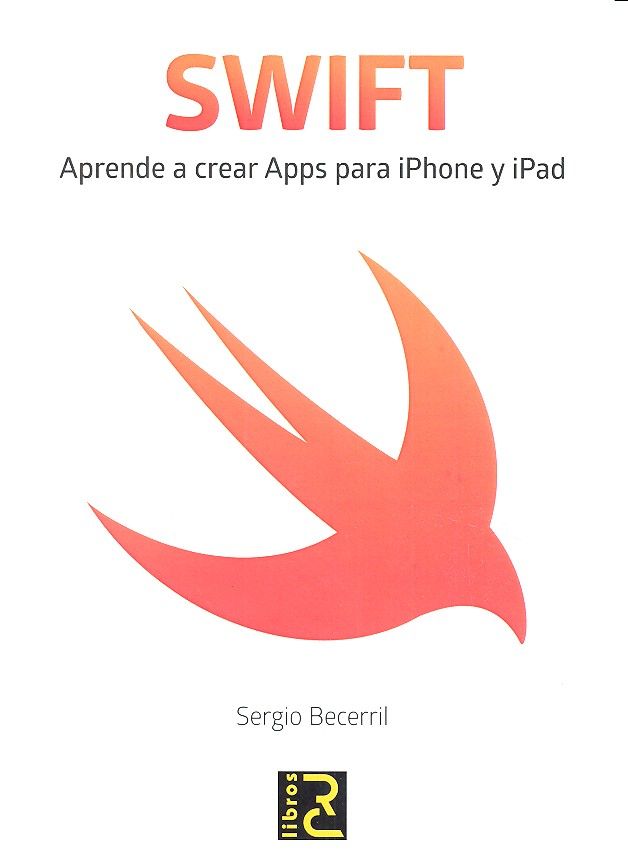 SWIFT. Aprende a crear Apps para iPhone y iPad, de Becerril González | portada del libro