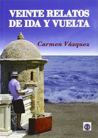 Veinte relatos de ida y vuelta, de Vázquez Torres | portada del libro