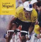 ESTELA DE MIGUEL EN 101 IMAGENES, LA, de Carlos Tigero Vieta | portada del libro