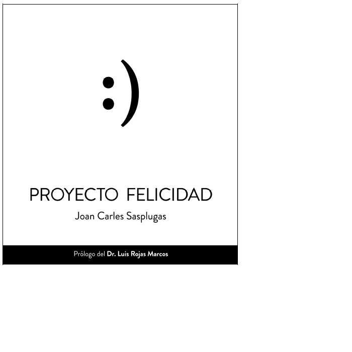 Proyecto felicidad, de Sasplugues Vilagut | portada del libro