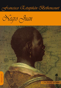 Negro Juan, de Estupiñan Bethencuort, Francisco | portada del libro