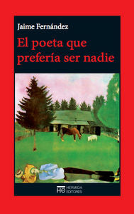 El poeta que prefería ser nadie, de Fernández Martín, Jaime | portada del libro