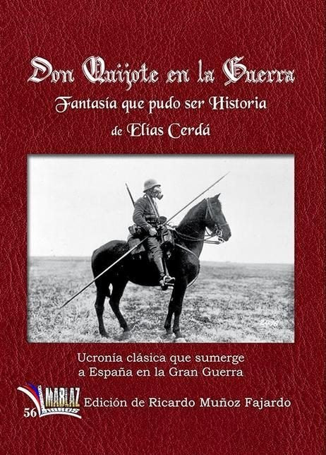 Don Quijote en la guerra. Fantasia que pudo ser Historia, de ELIAS CERDA | portada del libro