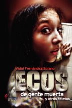 Ecos de gente muerta, de Vidal Fernández Solano | portada del libro