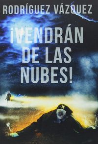 Vendrán de las nubes, de RODRIGUEZ VAZQUEZ | portada del libro