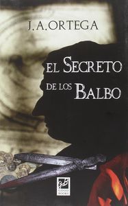 El secreto del los Balbo, de ORTEGA,JOSE ANTONIO | portada del libro