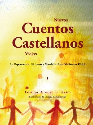 NUEVOS CUENTOS CASTELLANOS VIEJOS (I) LA PAPARRASOLLA. LOS DIMINUTOS. EL DUENDE, de FELICITAS REBAQUE DE LAZARO | portada del