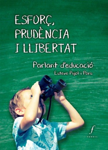Esforç, prudència i llibertat, de Pujol Pons, Esteve | portada del libro