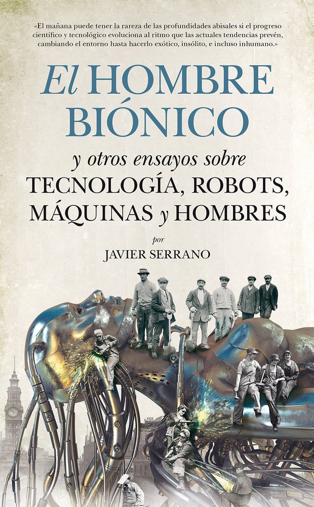 El hombre biónico, de SERRANO,JAVIER | portada del libro