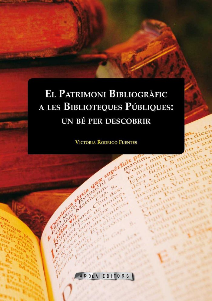 El Patrimoni Bibliogràfic a les Biblioteques Públiques, de Rodrigo Fuentes, Victòria | portada del libro