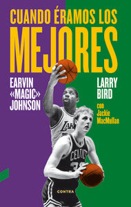 Cuando éramos los mejores (2.ª edición), de Bird, Larry | portada del libro