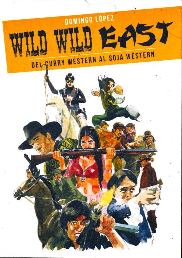 WILD WILD EST (DEL CURRY WESTERN AL SOJA WESTERN), de DOMINGO LOPEZ | portada del libro