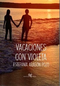 Vacaciones con Violeta, de Aragón Pozo, Estefanía | portada del libro
