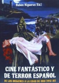 Cine fantástico y de terror español, de HIGUERAS, RUBEN | portada del libro