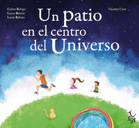 Un patio en el centro del universo, de Rebate Sánchez, Carlos | portada del libro