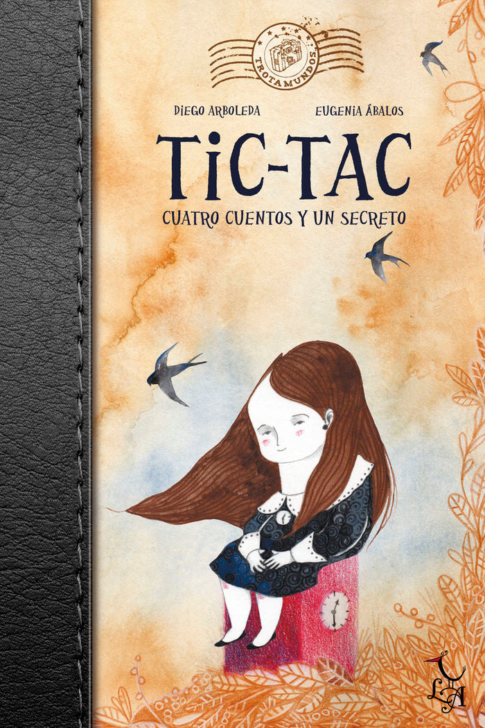 Tic-Tac. Cuatro cuentos y un secreto, de Arboleda Rodríguez, Diego | portada del libro