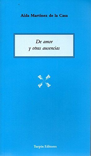 De amor y otras ausencias, de Martínez De la Casa | portada del libro