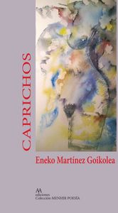 Caprichos, de ENEKO MARTíNEZ GOIKOLEA | portada del libro