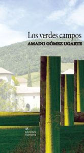 Los verdes campos, de AMADO GóMEZ UGARTE | portada del libro