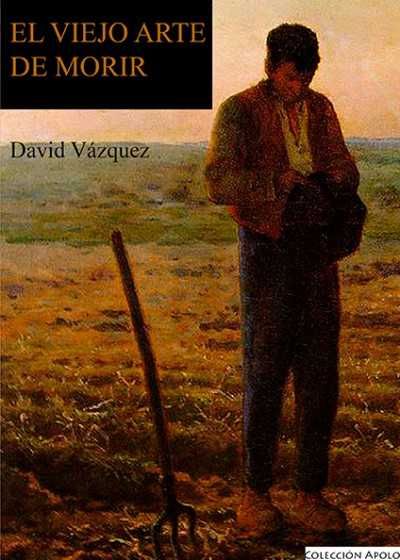 VIEJO ARTE DE MORIR, EL, de Vázquez Rufino | portada del libro