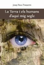 La terra i els humans d'aquí mig segle, de Josep Roca Trescents | portada del libro