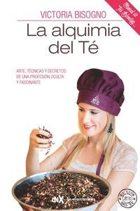 La alquimia del Té, de Bisogno, Victoria | portada del libro