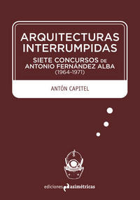 Arquitecturas interrumpidas, de González Capitel, Antón | portada del libro