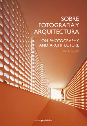 SOBREFOTOGRAFÍA Y ARQUITECTURA. ON PHOTOGRAPHY AND ARCHITECTURE, de Varios autores | portada del libro