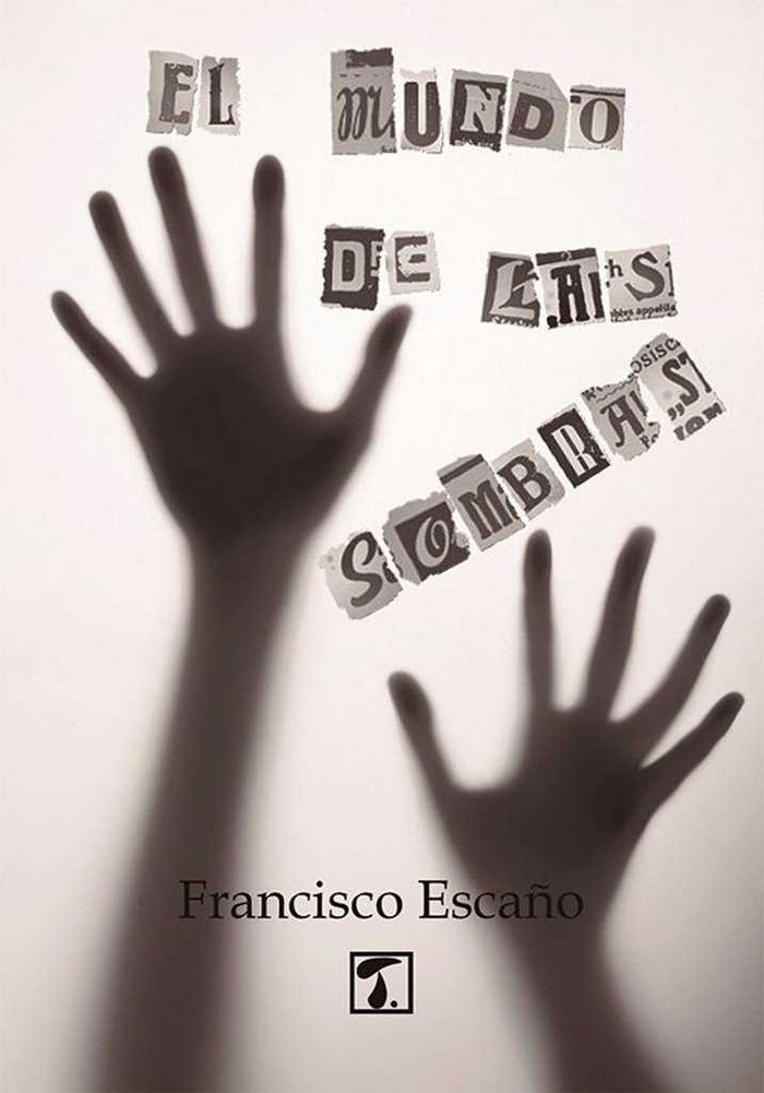 MUNDO DE LAS SOMBRAS, EL, de ESCAÑO FRANCISCO | portada del libro