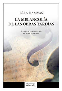 La melancolía de las obras tardías, de Hamvas | portada del libro