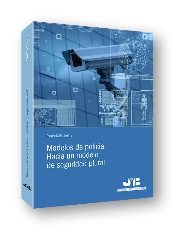 Modelos de policía. Hacia un modelo de seguridad plural, de Guillén Lasierra, Francesc | portada del libro