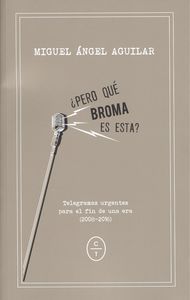 ¿PERO QUÉ BROMA ES ESTA?, de AGUILAR, MIGUEL ANGEL | portada del libro