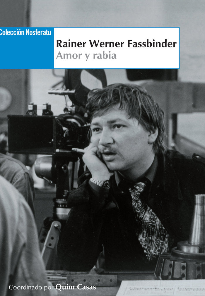 Rainer Werner Fassbinder. Amor y rabia, de CASAS,QUIM | portada del libro