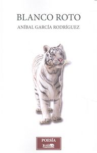 Blanco roto, de García Rodríguez, Aníbal García Rodríguez | portada del libro