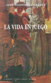 La vida en juego, de Rodríguez Chaves, José | portada del libro