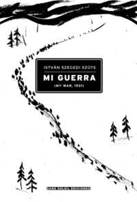 Mi Guerra, de Szegedi Szüts, István | portada del libro