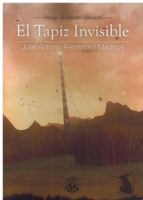 El Tapiz Invisible, de JUAN ANTONIO FERNANDEZ MADRIGAL | portada del libro