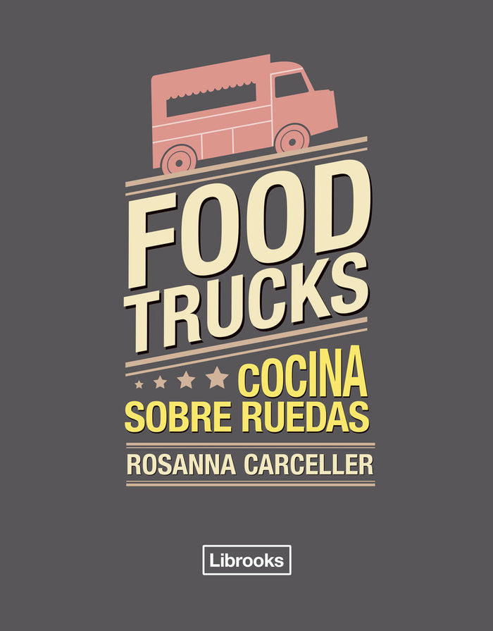 Food trucks, de Carceller Escuder, Rosanna | portada del libro