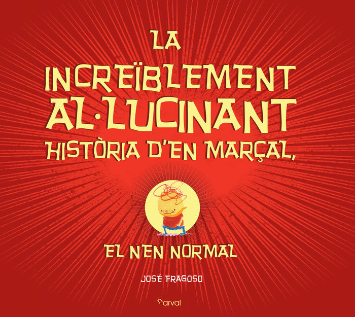 La increïblement al-lucinant història dÆen Marçal, el nen normal, de Fragoso, José | portada del libro