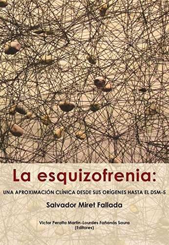 La esquizofrenia: una aproximación clinica desde sus oríguenes hasta el DSM-5, de Miret Fallada | portada del libro