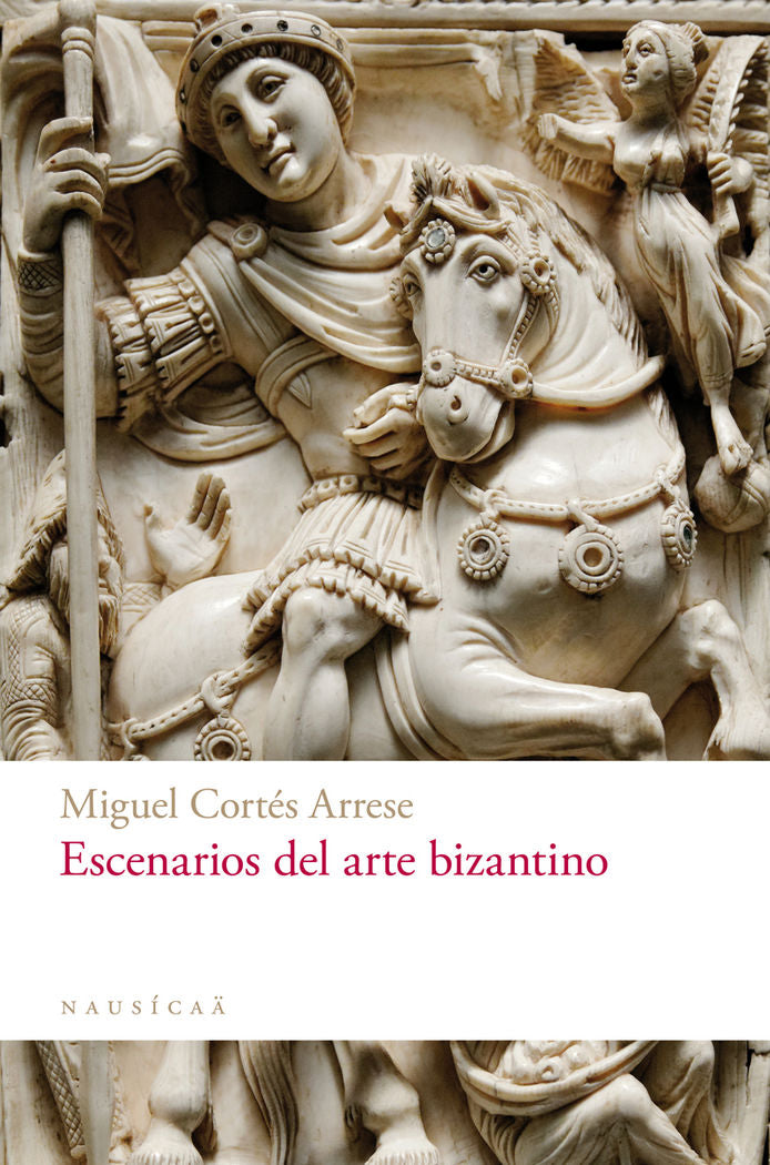 Escenarios del arte bizantino, de Cortes Arrese, Miguel | portada del libro