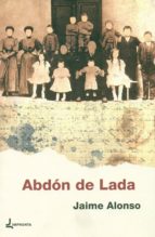 ABDON DE LADA, de Jaime Alonso | portada del libro